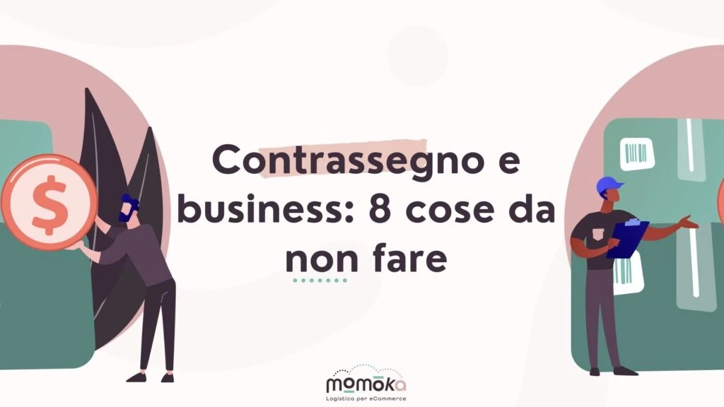 Contrassegno nella logistica per eCommerce e errori da evitare nella gestione dei pagamenti
