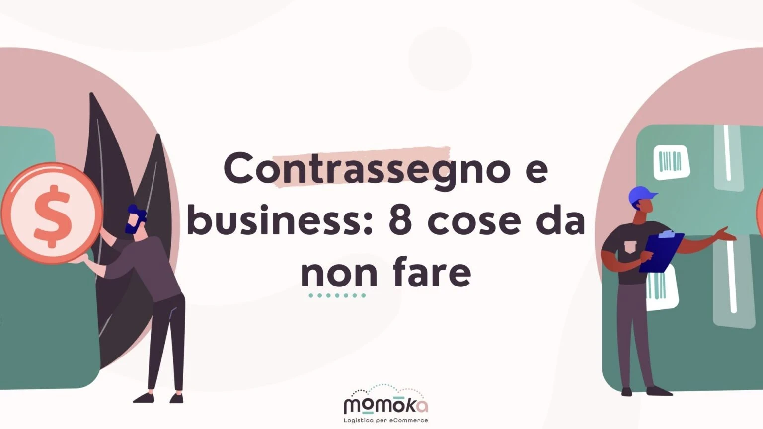 Contrassegno nella logistica per eCommerce e errori da evitare nella gestione dei pagamenti