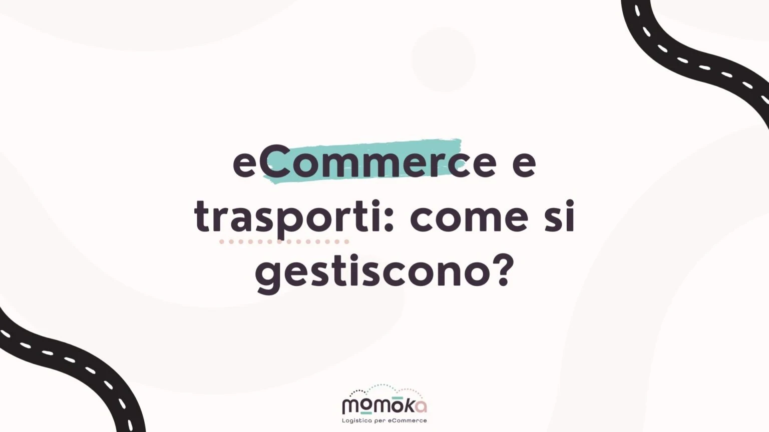 Gestione dei trasporti per eCommerce e organizzazione delle spedizioni