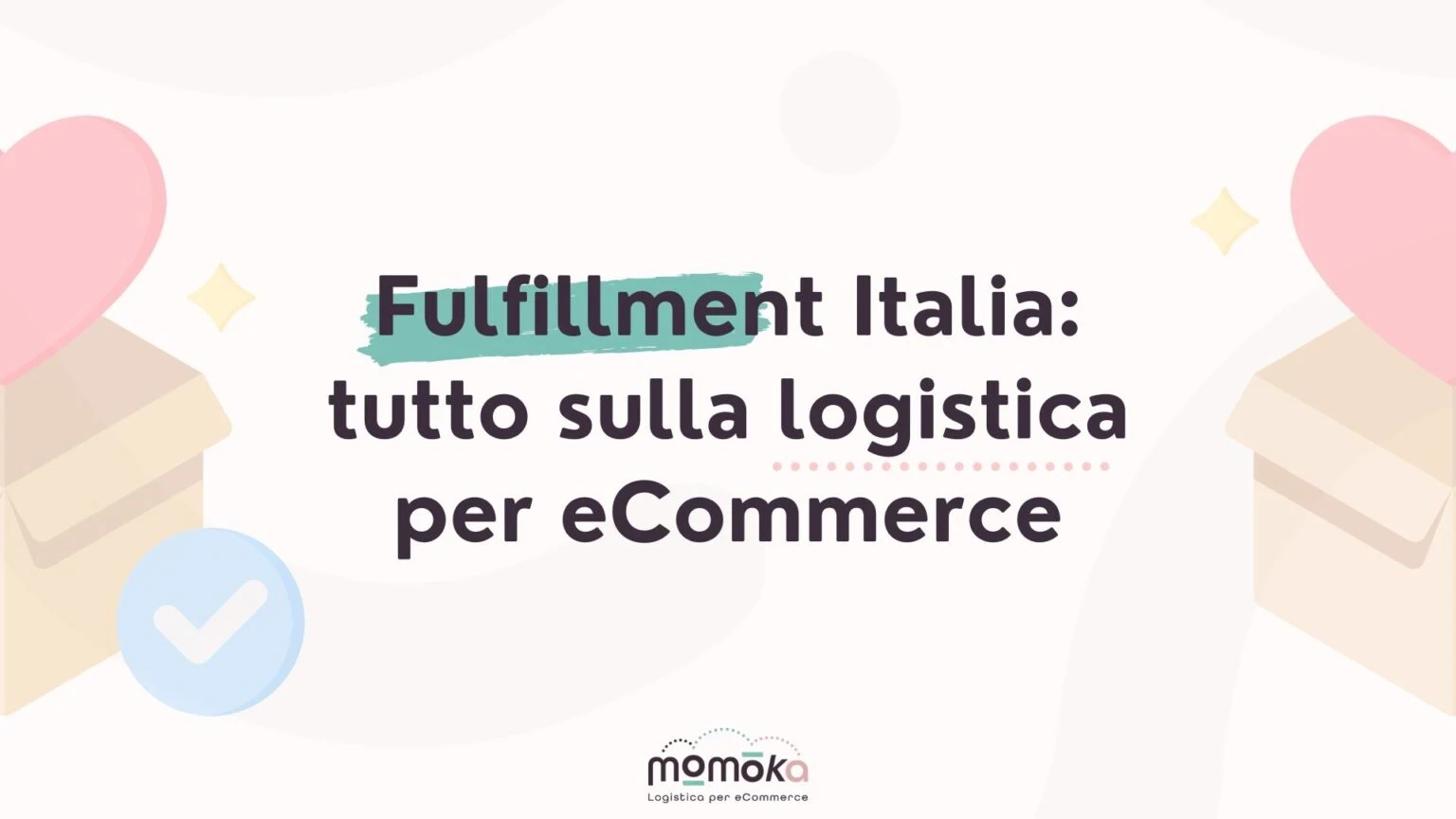Fulfillment in Italia e logistica per eCommerce con servizi integrati di spedizione e magazzino