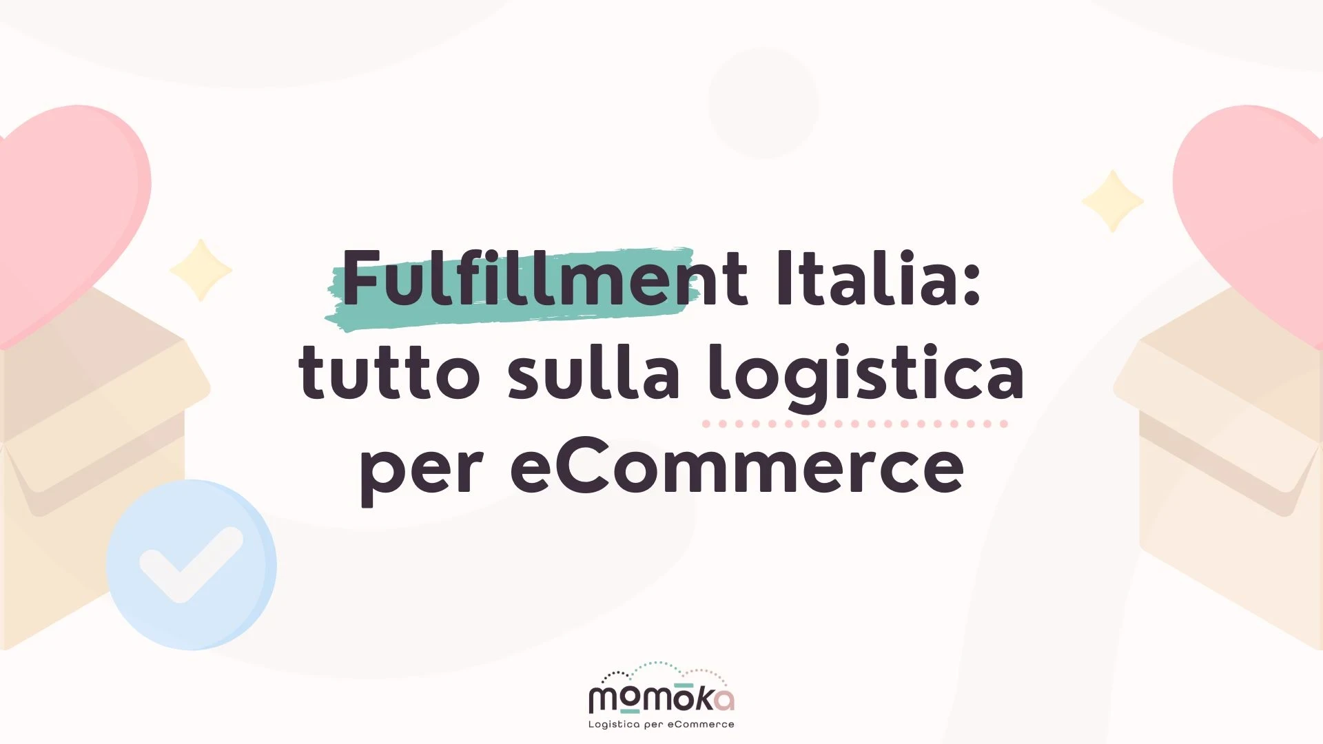 Fulfillment in Italia e logistica per eCommerce con servizi integrati di spedizione e magazzino