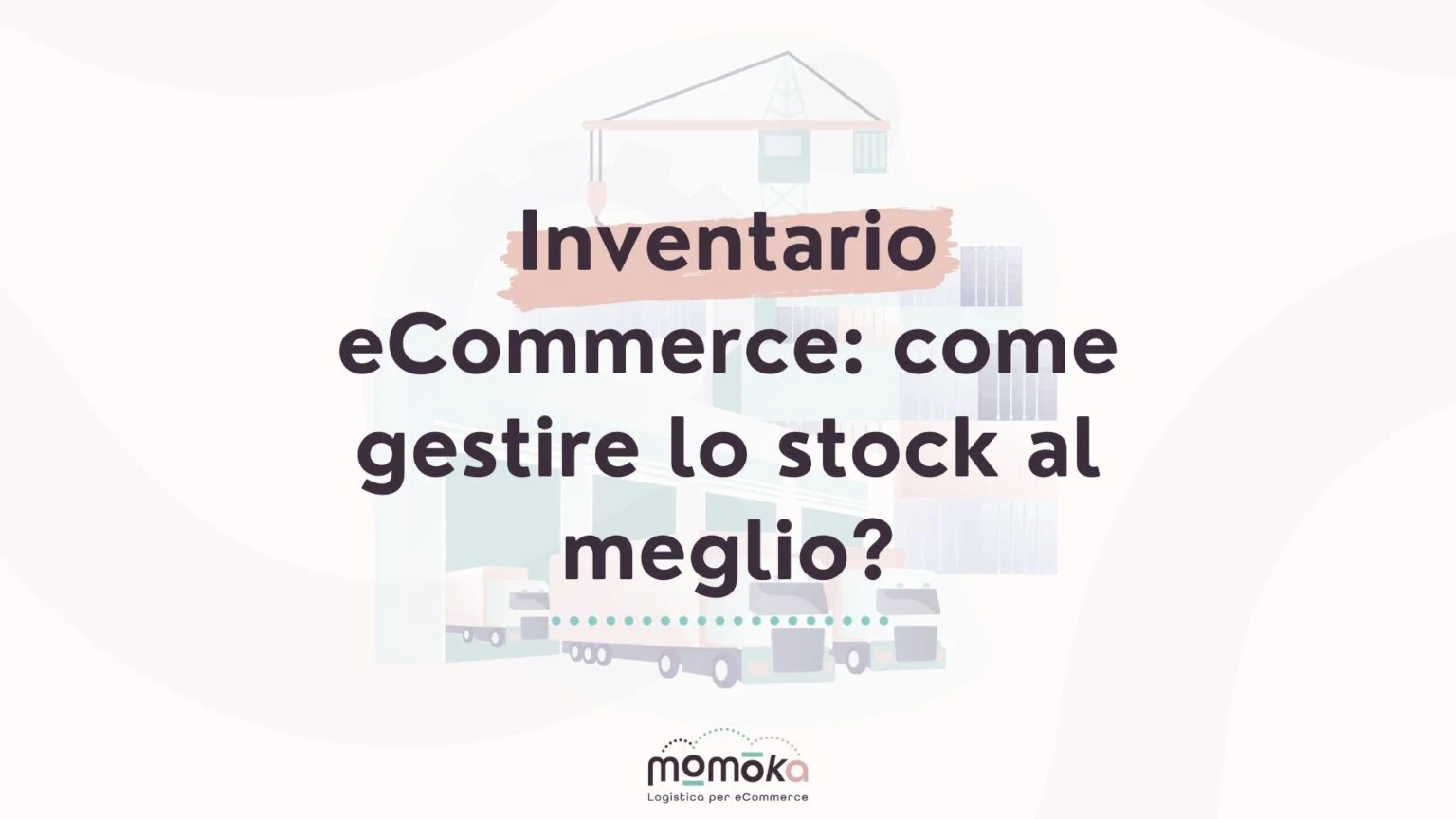 Inventario eCommerce e gestione dello stock per una logistica efficiente