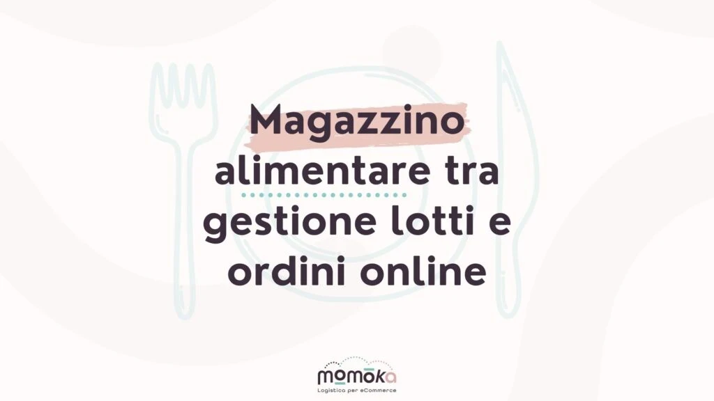 Magazzino alimentare per eCommerce con gestione dei lotti e ordini online