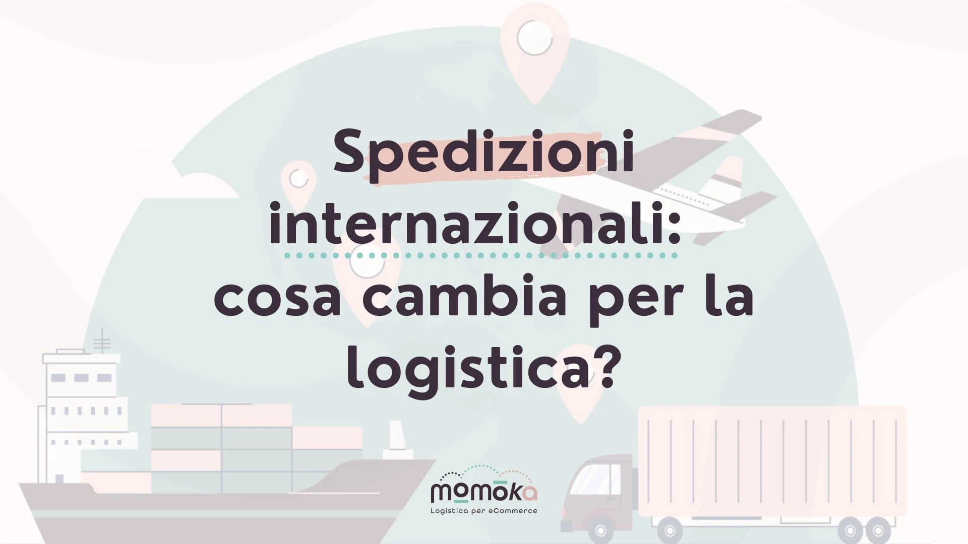 Momoka – grafica “Spedizioni internazionali: cosa cambia per la logistica?”