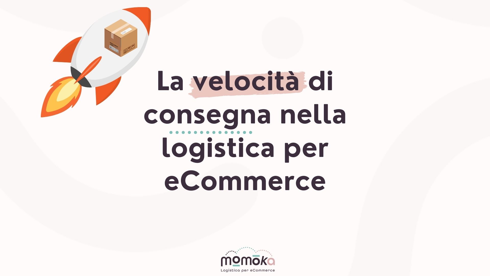 Velocità di consegna nella logistica per eCommerce