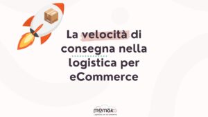 Velocità di consegna nella logistica per eCommerce
