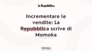 Incrementare le vendite online e citazione di Momoka su La Repubblica