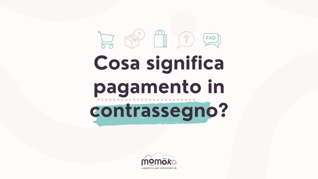 Momoka – grafica “Cosa significa pagamento in contrassegno?” con icone stilizzate dedicate allo shopping e all’eCommerce