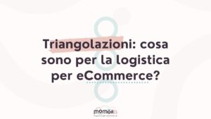 Triangolazioni nella logistica per eCommerce spiegate attraverso un titolo introduttivo e grafica concettuale