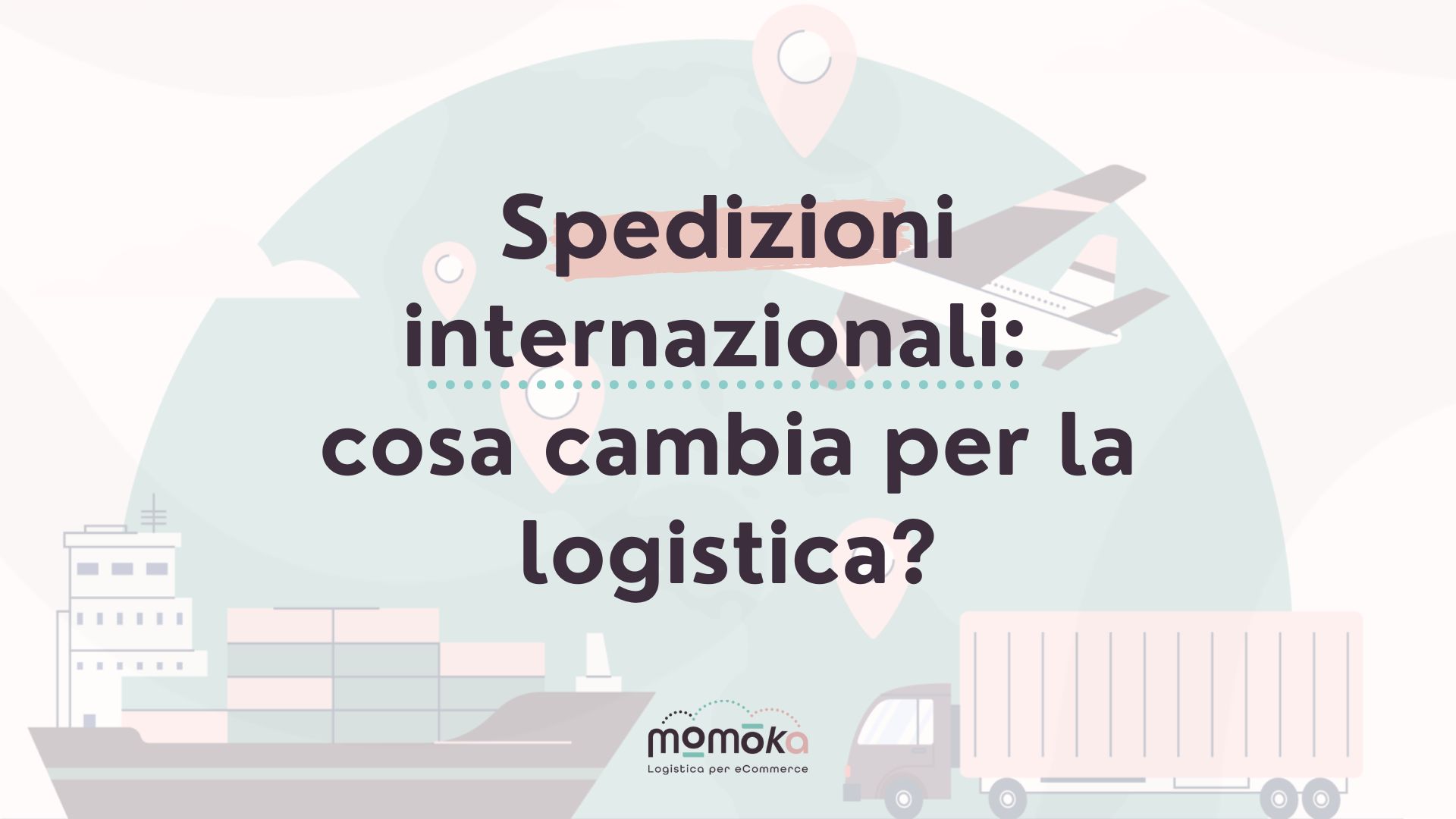 Momoka – grafica “Spedizioni internazionali: cosa cambia per la logistica?”