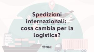 Momoka – grafica “Spedizioni internazionali: cosa cambia per la logistica?”