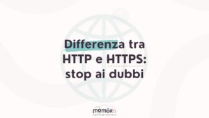 Differenza tra HTTP e HTTPS e impatto sulla sicurezza dei siti eCommerce