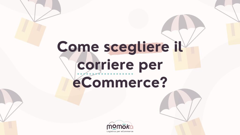 Momoka – Come scegliere il corriere per eCommerce