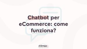 Momoka – chatbot per eCommerce: come funziona
