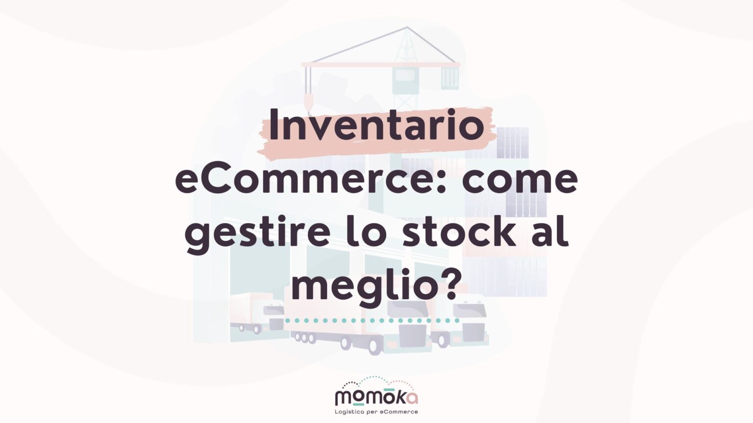 Inventario eCommerce e gestione dello stock per una logistica efficiente