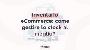 Inventario eCommerce e gestione dello stock per una logistica efficiente