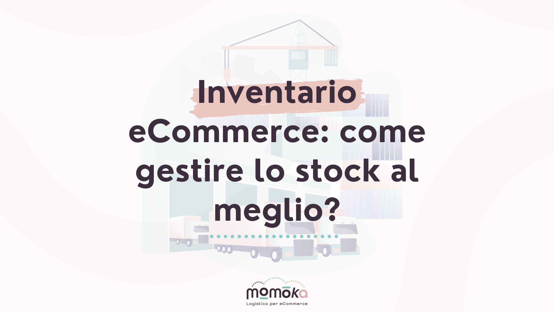 Inventario eCommerce e gestione dello stock per una logistica efficiente